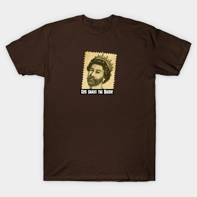 God Shave the Queen! T-Shirt by ToddPierce